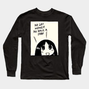 ah got money ah have a job / funny job and money osaka azumanga daioh Long Sleeve T-Shirt